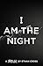I Am The Night
