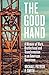 The Good Hand: A Memoir of Work, Brotherhood and Transformation in an American Boomtown