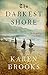 The Darkest Shore by Karen  Brooks