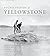 Found Photos of Yellowstone: Yellowstone's History in Tourist and Employee Photos