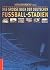 Das große Buch der deutschen Fußball-Stadien