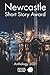 Newcastle Short Story Award...