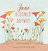 June Bloomed Anyway by Ivy Strohmaier