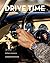 Drive Time Deluxe Edition: Watches Inspired by Automobiles, Motorcycles, and Racing