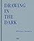 Drawing in the dark