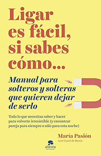 Portada de Ligar es fácil, si sabes cómo…, de Maria Pasión