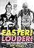Faster! Louder!