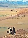 La Horde d’Or, les héritiers de Gengis Khan
