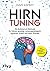 Hirntuning: Die Bulletproof-Methode für höhere geistige Leistungsfähigkeit, besseren Schlaf und mehr Energie