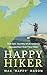 Happy Hiker: The Epic Journey of an Unlikely Appalachian Thru-Hiker