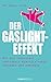 Der Gaslight-Effekt: Wie Sie versteckte emotionale Manipulation erkennen und abwenden