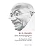 M. K. Ghandi: Eine Autobiographie oder Die Geschichte meiner Experimente mit der Wahrheit