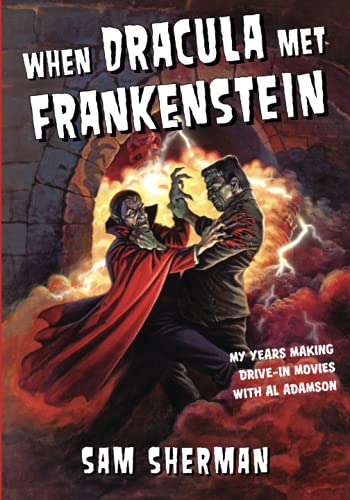 When Dracula Met Frankenstein: My Years Making Drive-In Movies with Al Adamson (Paperback)