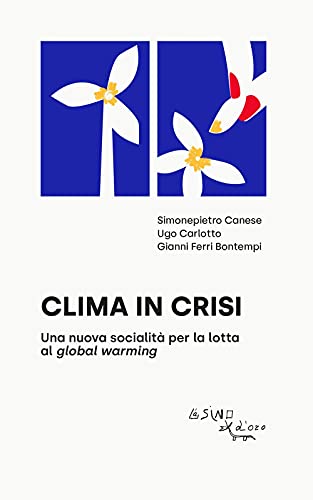 Clima in crisi. Una nuova socialità per la lotta al global warming (Paperback)