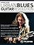 Robben Fords Urban Blues Guitar Revolution: Ein moderner Ansatz für das Spielen von Blues-Rhythmusgitarre und dynamisches Solospiel (Blues-Gitarre spielen lernen) (German Edition)