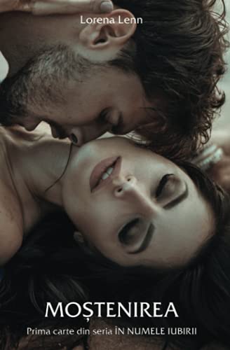 In numele iubirii: Cartea 1, Mostenirea (Romansch Edition)