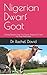Nigerian Dwarf Goat: Gettin...