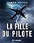 La fille du pilote: Un roman