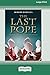 The Last Pope: Francis and ...