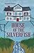 House of the Silverfish