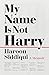 My Name Is Not Harry: A Memoir