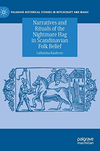 Narratives and Rituals of the Nightmare Hag in Scandinavian Folk Belief (Hardcover)