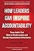 How Leaders Can Inspire Accountability: Three Habits That Make or Break Leaders and Elevate Organizational Performance
