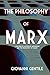 Philosophy of Marx: A Critique of Historical Materialism and the Philosophy of Praxis