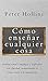 Cómo enseñar cualquier cosa: Analiza temas complejos y explícalos con claridad, manteniendo el compromiso y la motivación (Spanish Edition)