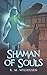Shaman of Souls: Scars of t...
