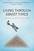 Living Through Soviet Times: A Ukrainian family's 20th Century odyssey