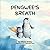 Pengwee's Breath (Pengwee & Ruby)