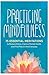Practicing Mindfulness