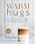 Warm Hugs in a Cup for Chil...