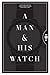 A Man and His Watch by Irene Miller
