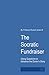 The Socratic Fundraiser by Russell James III