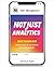 Not Just Analytics