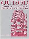 Ourod. Autopsie culturelle des monstres en Russie by Annick Morard