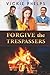 Forgive the Trespassers