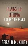 Plains of Utopia Mars Colony 6 by Gerald M. Kilby