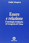 Essere e relazione: l'ontologia trinitaria di Gregorio di Nissa