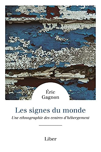 Les signes du monde: une ethnographie des centres d’hébergement (Paperback)