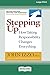 Stepping Up (Second Edition): How Taking Responsibility Changes Everything