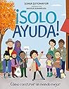 ¡Solo Ayuda! by Sonia Sotomayor
