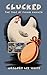 Clucked: The Tale of Pickin...