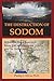 The Destruction of Sodom: What We Have Learned from Tall el-Hammam and Its Neighbors