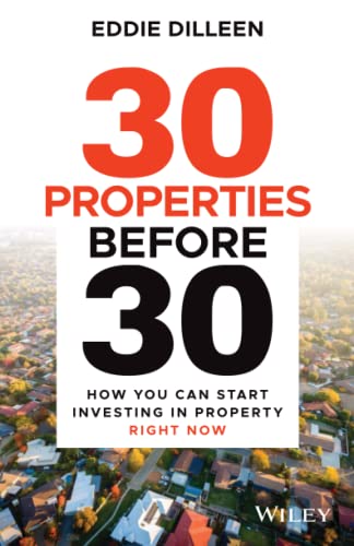 30 Properties Before 30: How You Can Start Investing in Property Right Now (Paperback)