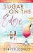 Sugar On The Edge (Last Call #3)