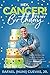 Hey, Cancer! It's My Birthday Again by Rafael Cuevas  Jr