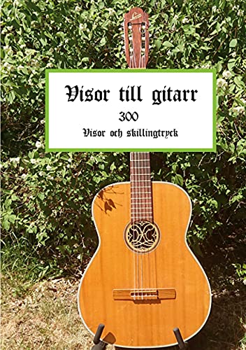 Visor till gitarr: 300 Visor och skillingtryck (Swedish Edition)